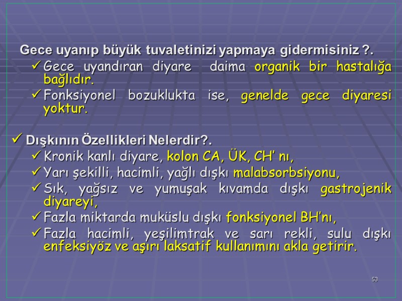 Gece uyanıp büyük tuvaletinizi yapmaya gidermisiniz ?.  Gece uyandıran diyare  daima organik